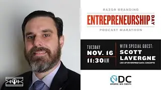 RazorBranding Podcast (Entrepreneurs): 1.7 w/ Scott Lavergne, Enterprise Data Concepts