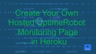 Create Your Own Free Heroku Hosted UptimeRobot Monitoring Page
