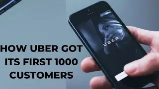 How UBER got its first 1000 customers | Business Strategy