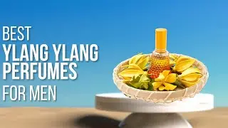 Best Ylang Ylang Perfumes For Men| Best Ylang Ylang Perfumes For Men On A Budget| Redolence perfume.