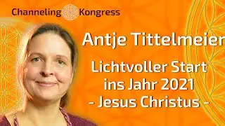 Antje Tittelmeier - Lichtvoller Start ins Jahr 2021 | Jesus Christus