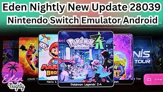 Eden Nightly Emulator | New Update 28039 | The Nintendo Switch Emulator Android