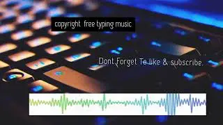 Copyright free Typing Sound || Copyright free Music || Tech Authority
