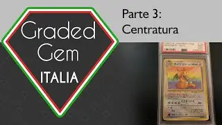 Valutare le condizioni delle vostre carte prima di spedirle in PSA! Pt 3: LA CENTRATURA