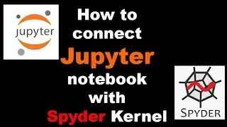 Как подключить Jupyter Notebook к ядру Spyder | Открытие переменных Jupyter Notebook в Spyder