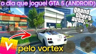 GTA5 p/ ANDROID - Jogando pelo VORTEX