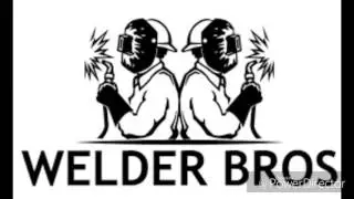 Pettai WELDER guys.