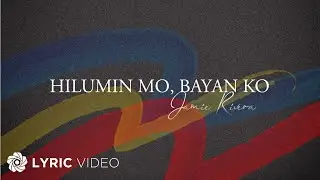 Hilumin Mo, Bayan Ko - Jamie Rivera (Lyrics)