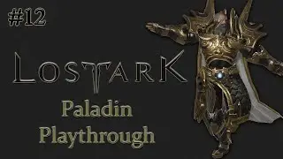 Quests and Secret Dungeons at Rethramis Border [Lost Ark - Paladin Playthrough #12]