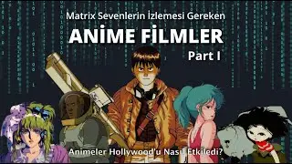 Matrix Sevenlerin İzlemesi Gereken ANİME FİLMLER - Part I