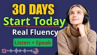 Speak English Fluently in 30 Days | Daily Listening & Speaking Practice