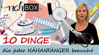 Die 10 wichtigsten Nähwerkzeuge für Nähanfänger