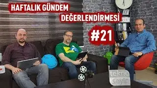 Haftalık Gündem Değerlendirmesi 2017/21