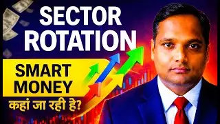 Decoding Sector Rotation &ndash; Smart Money Flow             #GS WEALTH CREATION