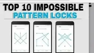 TOP 10 IMPOSSIBLE PATTERN LOCK👉 2018👈💯💯💯💯💯