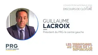 Discours de Guillaume LACROIX | Convention nationale du PRG 2020
