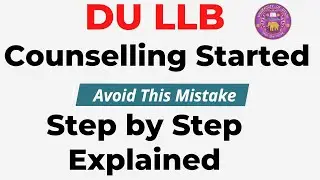 DU LLB 2021 Counselling Process - Detailed Guide