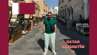 KATAR (قطر/Qatar) SEYAHATİM -2- ERDAL TEK