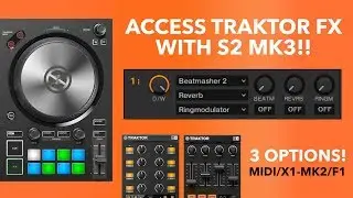 3 Ways to Access FX Banks with Traktor S2 MK3 | Free vs Paid Add-Ons