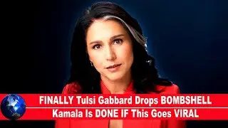 FINALLY Tulsi Gabbard Drops BOMBSHELL Kamala Is DONE IF This Goes VIRAL!!!