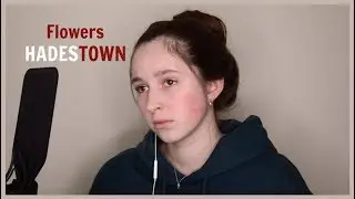 Flowers - Hadestown