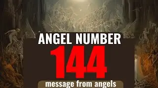 Why You Keep Seeing Angel Number 144? 🌌 The Deeper Meaning Behind Seeing 144 😬