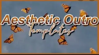 Aesthetic outro templates 2020 (90s vibe ,simple etc...  (7 and all free to use)