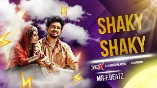 Shaky Shaky | Remix By - DJ ASH KOHLAPUR & DJ HARISH | Presenting By Mr.F.BeatZ | Dj Remix...