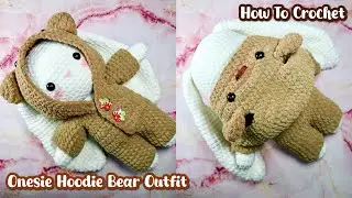 ONESIE HOODIE OUTFIT - BEAR  🐻 - HOW TO CROCHET ONESIE