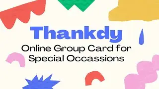 THANKDY | Online Group Card for Special Occasions