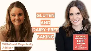 Episode 50: Organically Addison&rsquo;s Journey to Gluten and Dairy-Free Cookies Everyone Loves