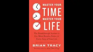 Master Your Time Master your life by Brain Tracy - Book review