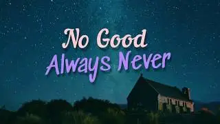 No good-Always Never Sub/Lyrics