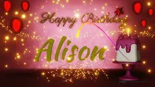 Alison | Happy Birthday Song | Happy Birthday To You