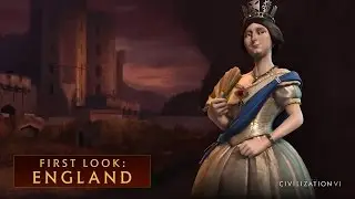 CIVILIZATION VI - First Look: England