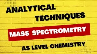Mass Spectrometry/ Cambridge AS level Chemistry