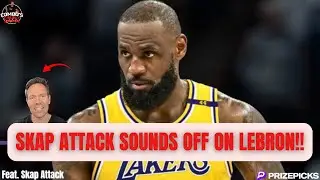SKAP ATTACK SOUNDS OFF ON LeBRON! | Combo's Court Podcast