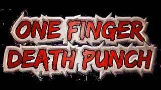 One Finger Death Punch OST - Main Theme