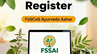 FSSAI FoSCoS Ayurveda Aahar Business Registration | How to Get FSSAI Licence for Ayurveda Products
