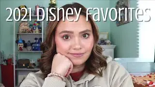 My 2021 Disney Favorites