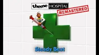 Theme Hospital Remastered - Steady Pulse