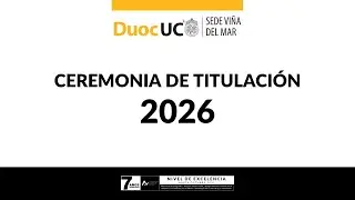 Ceremonia de Titulación 2026 - Lunes 12 de enero - 12:30 Horas