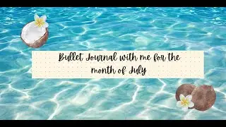 July Bullet Journal Set Up