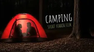 Camping in Deep Forest - Short Horror Film