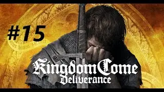 Kingdom Come: Deliverence (German Dub & Sub Gameplay) #15 - Die Letze Eroberung / Schlacht