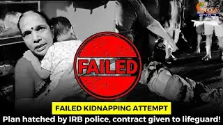 #Failed kidnapping attempt. Plan hatched by IRB police, contract given to lifeguard!