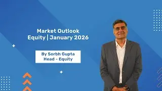 Market Outlook | Jan 2026 | Sorbh Gupta, Head &ndash; Equity #mutualfundinvestment #equityoutlook