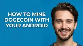How To Mine Dogecoin With Your Android - UPDATED!