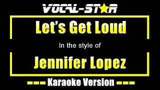 Let's Get Loud Karaoke | Jennifer Lopez Karaoke Version