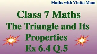 🔹The Triangle and Its Properties | Class 7 Maths | New NCERT | Exercise 6.4 Q.5 | NCERT Solutions